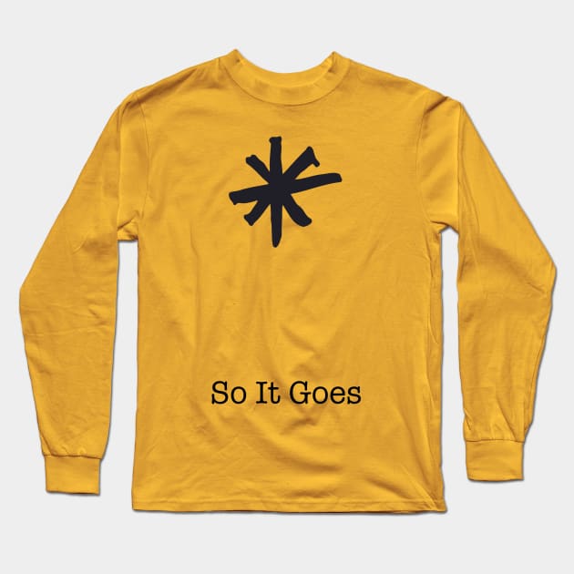 So It Goes ))(( Vonnegut Long Sleeve T-Shirt by darklordpug